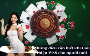 Những điều cần biết khi Giới thiệu W88 cho người mới