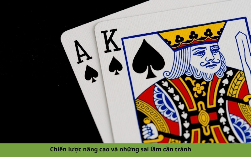 Chiến lược nâng cao và những sai lầm cần tránh