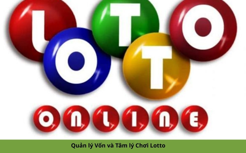 Quản lý Vốn và Tâm lý Chơi Lotto