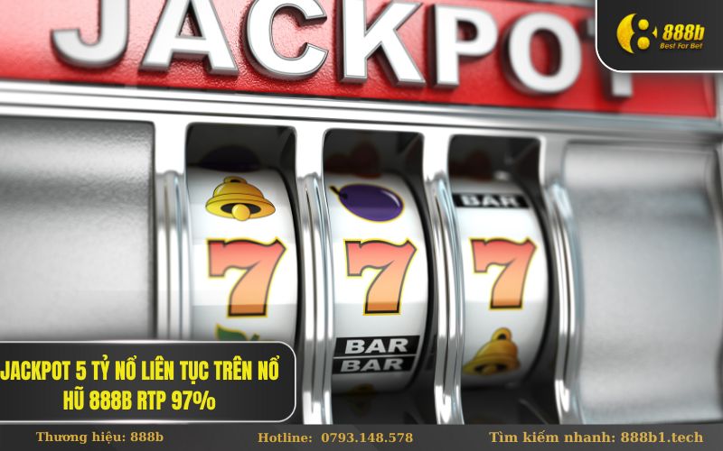 Jackpot 5 tỷ nổ liên tục trên Nổ Hũ 888B RTP 97%